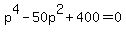 p^4-50p^2+400=0