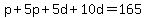 p + 5p+5d + 10d = 165