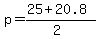 p+=+%28%2B25+%2B+20.8%29%2F%282%29+