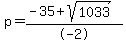 p+=+%28-35+%2B+sqrt%281033%29%29%2F-2