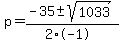 p+=+%28-35+%2B-+sqrt%281033%29%29%2F%282%2A-1%29