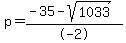 p+=+%28-35+-+sqrt%281033%29%29%2F-2