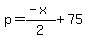 p+=+%28-x%29%2F2+%2B+75