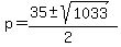 p+=+%2835+%2B-+sqrt%281033+%29%29%2F%282%29+