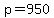 p+=+950