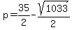 p=35+%2F+2-sqrt%281033%29%2F2