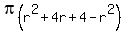 pi%28r%5E2+%2B+4r+%2B+4+-+r%5E2%29