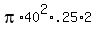 pi*40^2*.25*2