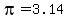 pi=3.14