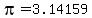 pi=3.14159