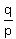 q/p