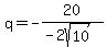 q=-20/(-2sqrt(10))
