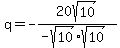 q=-20sqrt(10)/(-sqrt(10)sqrt(10))