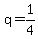 q=1%2F4