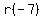 r(-7)