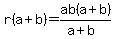 r%28a%2Bb%29=ab%28a%2Bb%29%2F%28a%2Bb%29