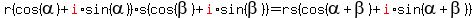 r%28cos%28alpha%29%2Bred%28i%29%2Asin%28alpha%29%29%2As%28cos%28beta%29%2Bred%28i%29%2Asin%28beta%29%29=rs%28cos%28alpha%2Bbeta%29%2Bred%28i%29%2Asin%28alpha%2Bbeta%29%29