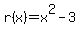 r(x)=x^2-3