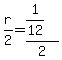 r%2F2+=+%281%2F12%29%2F2