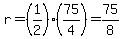 r=%281%2F2%29%2875%2F4%29=75%2F8