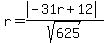 r=(abs(-31r+12))/sqrt(625)