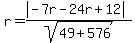 r=(abs(-7r-24r+12))/sqrt(49+576)