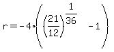 r=-4%28%2821%2F12%29%5E%281%2F36%29-1%29