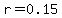 r=0.15