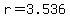 r=3.536