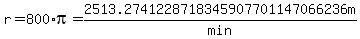 r=800%2Api=2513.2741228718345907701147066236m%2Fmin