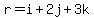 r=i+2j+3k
