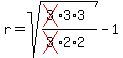 r=sqrt%28++%28+cross%283%29%2A3%2A3+%29+%2F+%28+cross%283%29%2A2%2A2%29++%29+-1+