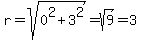 r=sqrt%280%5E2%2B3%5E2%29=sqrt%289%29=3