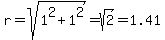 r=sqrt%281%5E2%2B1%5E2%29=sqrt%282%29=1.41