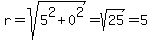 r=sqrt%285%5E2%2B0%5E2%29=sqrt%2825%29=5