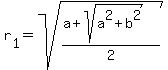 r%5B1%5D+=+sqrt%28%28a+%2B+sqrt%28a%5E2+%2B+b%5E2%29%29%2F2%29