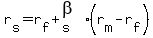 r[s] = r[f] + beta[s]*(r[m]-r[f])