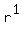 r^1