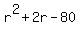 r%5E2%2B2r-80