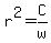 r^2=C/w