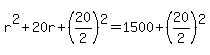 r%5E2+%2B+20r+%2B+%2820%2F2%29%5E2+=+1500+%2B+%2820%2F2%29%5E2