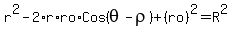r^2-2*r*ro*Cos(theta - rho)+(ro)^2=R^2