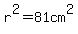 r%5E2=81cm%5E2