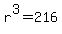 r%5E3+=+216