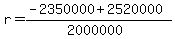 r = (-2350000 + 2520000)/(2000000)