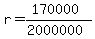 r = (170000)/(2000000)