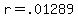 r = .01289