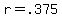 r+=+.375