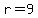 r+=+9