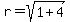 r+=+sqrt%281+%2B+4%29